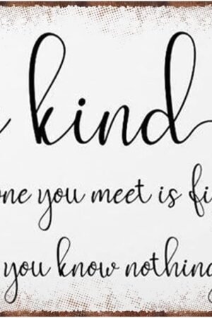 Be Kind For Everyone You Meet Is Fighting A Battle Know Nothing About Aluminum Tin Sign Metal Wall Art Iron Painting for Indoor Outdoor Home Decor Room Door Poster 8x6