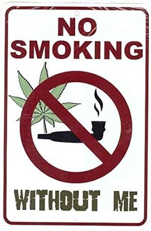 Custom Kraze No Smoking Without Me – Weed Marijuana Cannabis Funny Metal Sign for Your Garage Decor, Man cave Ideas, Yard Stuff or Wall. 420 Blaze it Friendly