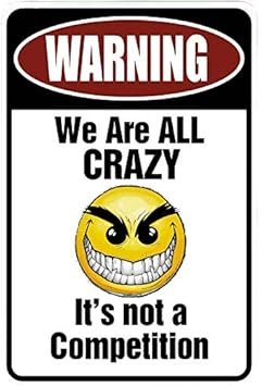 Custom Kraze Warning We are All Crazy â€“ Funny Metal Decor Sign