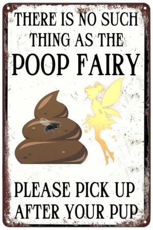 Dog Poop Metal Signs There is No Such Thing as The Poop Fairy Please Pick Up After Your Pup Retro Tin Sign 12X8 IN