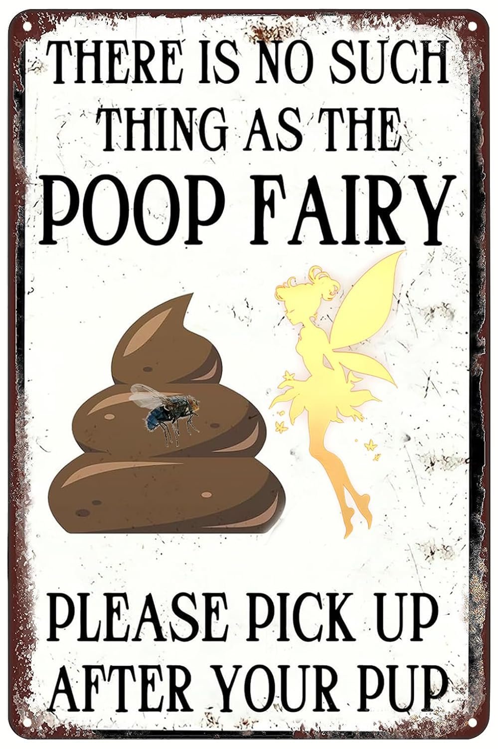 Dog Poop Metal Signs There is No Such Thing as The Poop Fairy Please Pick Up After Your Pup Retro Tin Sign 12X8 IN