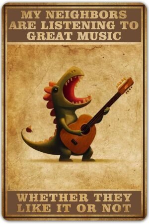 Funny Roaring Dinosaur Metal Tin Signs Vintage Wall Decor Art Retro Poster My Neighbors Are Listening To Great Music Sign Man Cave Decor For Men Wall Decoration Gifts 12 X 8 Inches