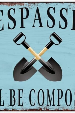 Funny Tin Sign TRESPASSERS WILL BE COMPOSTED Retro Poster Cafe Bar Living Room Bathroom Kitchen Home Art Wall Decoration Plaque Gift 8 X 12