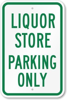 Liquor Store Parking Only Sign, 16" x 12"