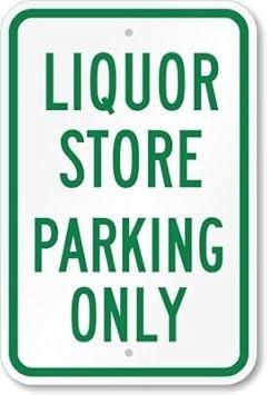 Liquor Store Parking Only Sign, 16" x 12"