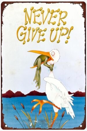 Never Give Up frog Art Wall Art decoration Nostalgic Tin Sign Retro Tin Wall Metal Siding Bar Family Poster Sign 12x8 inches