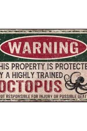 Octopus Metal Tin Sign Warning This Property Is Protected By A Highly Trained Octopus Vintage Sign Funny Tin Signs 12 * 8in