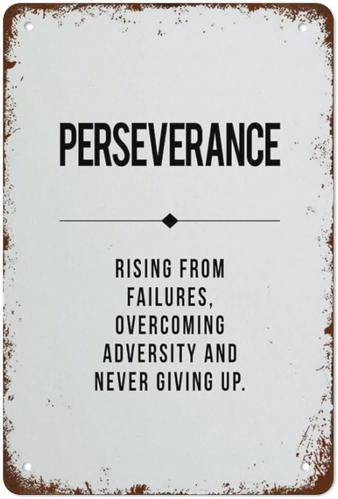 Retro Metal Tin Sign Perseverance Never Giving Up Quote Office Wall Art Motivational Print Entrepreneur Gift Suitable For Home And Kitchen Bar Cafe Garage Wall Decor Rustic Home...