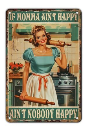 Retro Women Tin Sign If Mama Ain't Happy Ain't Nobody Happy Funny Rustic Wall Decor Wall Art Vintage Print Metal Signs Poster Bar Pub Shop Home Office indoor 12 * 8in