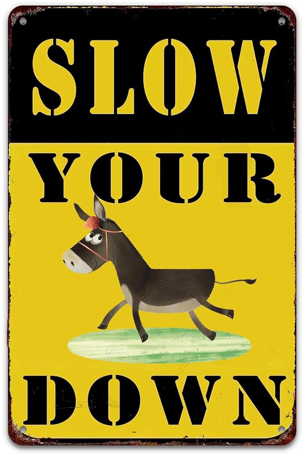 Slow Your Down Sign Durable Metal Slow Your Donkey Down Sign Use Outdoor Makes a Funny Slow Down Signs for Neighborhood Road Sign 8 x 12 IN