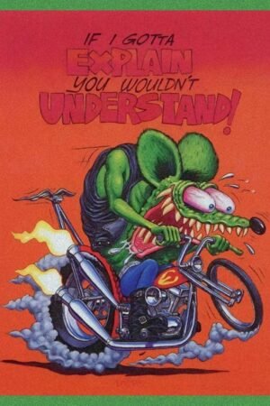 Tin Sign For If I Gotta Explain You Wouldn't Understand, Rat Fink on Motorcycle, Ed Roth, Big Daddy, Daddy Roth, Metal Sign 8X12 Inches Car Wall Signs