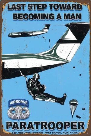 Tin Sign For Paratrooper 82nd Airborne The Last Step Toward Becoming A Man Recruitment Poster 8"X12" Military Sign