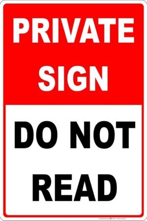 Tin Sign For Private Sign Do Not Read Funny Sign Metal Sign 12"x8"