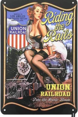 Tin Sign For Riding The Rails Pin Up Girl Sign Cute Woman with Train Union Railroad Vintage Metal Signs for Men Women Wall Art Decor for Home Bars Clubs Cafes 8x12 Inch