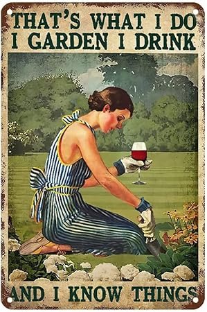 Vintage Wall Decor Funny Garden and Wine Lady That's What I Do I Garden I Drink and I Know Things Gardener Wine Lovers Gift for Her Vintage Metal Tin Sign Wall Decor for Bars...